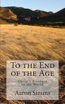 Paperback To the End of the Age: Christ's Presence in the World Book