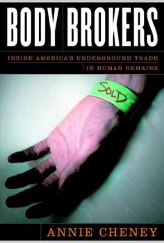 Hardcover Body Brokers: Inside America's Underground Trade in Human Remains Book