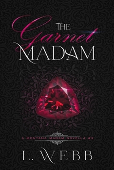 Paperback The Garnet Madam: A Montana Madam Novella #3 Book