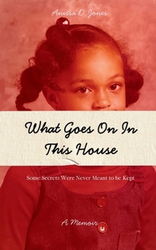 Paperback What Goes On In This House: Some secrets were never meant to be kept Book