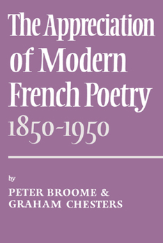 Paperback The Appreciation of Modern French Poetry (1850 1950) Book