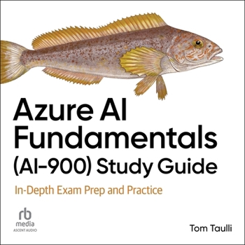 Audio CD Azure AI Fundamentals (Ai-900) Study Guide: In-Depth Exam Prep and Practice Book