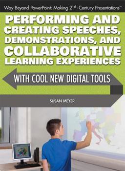 Library Binding Performing and Creating Speeches, Demonstrations, and Collaborative Learning Experiences with Cool New Digital Tools Book