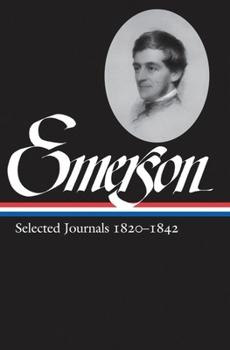 Hardcover Ralph Waldo Emerson: Selected Journals Vol. 1 1820-1842 (Loa #201) Book