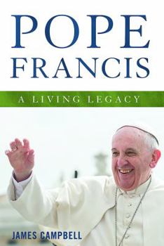 Paperback Pope Francis: A Living Legacy Book