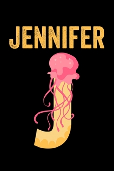 Paperback Jennifer: Journal (Diary, Notebook) Personalized Custom Name Alphabet Jellyfish Birthday Gift for Girls Book