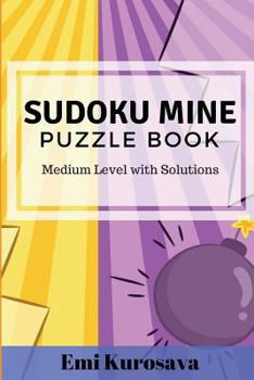 Paperback Sudoku Mine Puzzle Book: Medium Level with Solutions Book