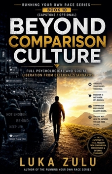 Paperback Beyond Comparison Culture (Running Your Own Race) Book