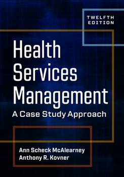 Hardcover Health Services Management: A Case Study Approach, Twelfth Edition Book