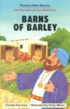 Paperback Barns of Barley: The Parable of the Rich Fool, Luke 12:16-21 Book