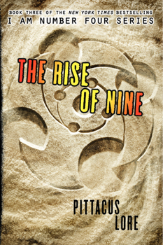 The Rise of Nine - Book #3 of the Lorien Legacies