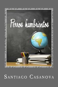 Paperback Perros hambrientos [Spanish] Book