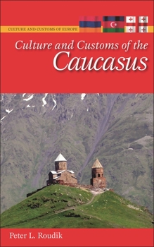 Hardcover Culture and Customs of the Caucasus Book