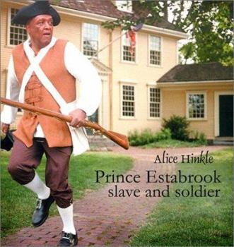 Paperback Prince Estabrook: Slave & Soldier (CARTER G WOODSON AWARD BOOK (AWARDS)) Book