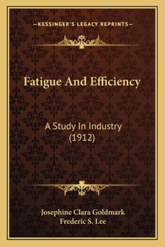 Paperback Fatigue And Efficiency: A Study In Industry (1912) Book