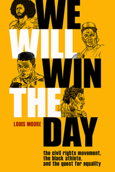 Paperback We Will Win the Day: The Civil Rights Movement, the Black Athlete, and the Quest for Equality Book