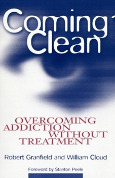 Hardcover Coming Clean: Overcoming Addiction Without Treatment Book