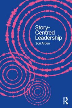 Paperback Story-Centred Leadership: Crafting Cultures of Change Book