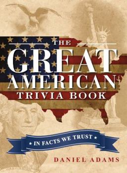 Paperback The Great American Trivia Book: In Facts We Trust Book