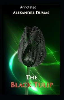 Paperback The Black Tulip- Original(Annotated) Book