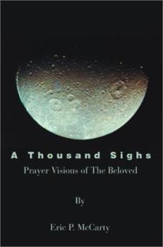 Paperback A Thousand Sighs: Prayer Visions of the Beloved Book