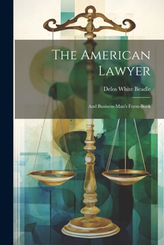 Paperback The American Lawyer: And Business-man's Form-book Book