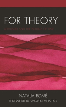 Paperback For Theory: Althusser and the Politics of Time Book