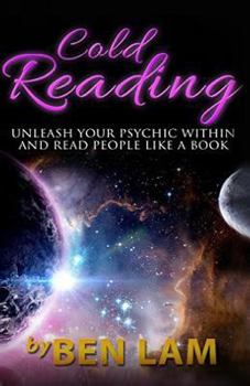 Paperback Cold Reading: : Unleash Your Psychic Within And Read People Like A Book