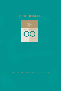 James Hoggard: New and Selected Poems - Book  of the TCU Texas Poets Laureate Series