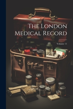 Paperback The London Medical Record; Volume 11 Book