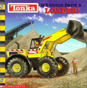 Paperback Tonka: If I Could Drive a Loader Book