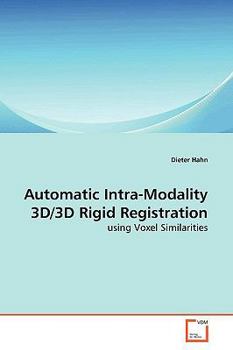Paperback Automatic Intra-Modality 3D/3D Rigid Registration Book