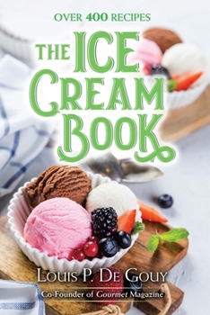 Hardcover The Ice Cream Book: Over 400 Recipes Book