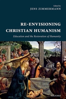 Hardcover Re-Envisioning Christian Humanism Book