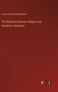 Hardcover The Relations Between Religion and Academic Education Book