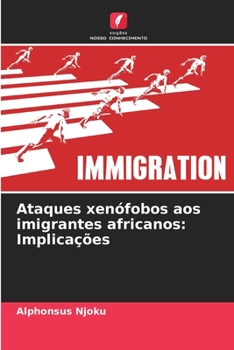 Paperback Ataques xenófobos aos imigrantes africanos: Implicações [Portuguese] Book