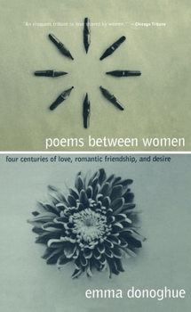 Hardcover Poems Between Women: Four Centuries of Love, Romantic Friendship, and Desire Book