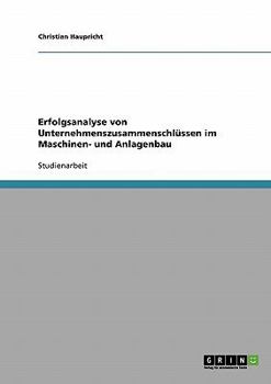 Paperback Erfolgsanalyse von Unternehmenszusammenschlüssen im Maschinen- und Anlagenbau [German] Book