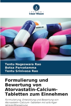 Formulierung und Bewertung von Atorvastatin-Calcium-Tabletten zum Einnehmen (German Edition)