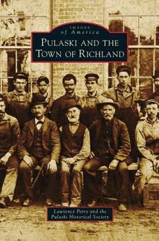 Pulaski and the Town of Richland - Book  of the Images of America: New York