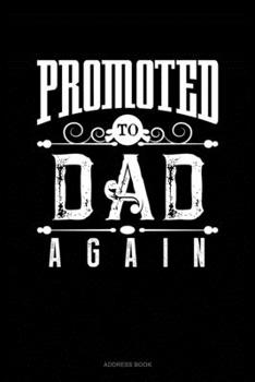 Promoted To Dad Again: Address Book