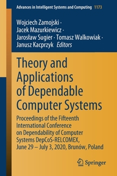 Paperback Theory and Applications of Dependable Computer Systems: Proceedings of the Fifteenth International Conference on Dependability of Computer Systems Dep Book