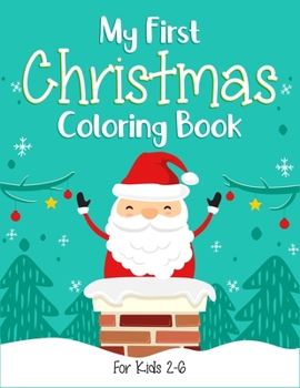 My Awesome Christmas Coloring Book: For Kids. Christmas coloring book for children. Beautiful unique artwork coloring pages with Santa Claus, Reindeer, Snowmen & More. (Holiday Christmas Coloring Acti