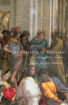 Paperback The Sacrifice of Socrates: Athens, Plato, Girard Book