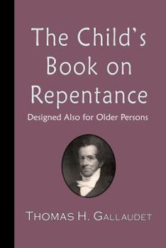 Paperback The Child's Book on Repentance: Designed Also for Older Persons Book