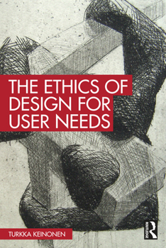 Hardcover The Ethics of Design for User Needs Book