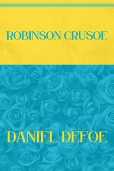 Paperback Robinson Crusoe: Blue Atoll & Vibrant Yellow Edition [German] Book