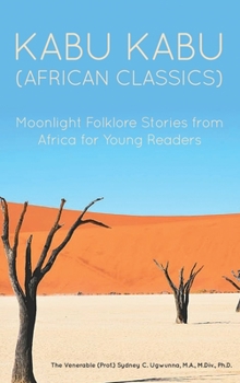 Hardcover Kabu Kabu (African Classics): Moonlight Folklore Stories from Africa for Young Readers Book