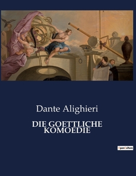 Paperback DIE GOETTLICHE KOMOEDIE: Eine spirituelle Reise durch die Reiche des Jenseits [German] Book