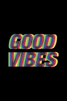 Good Vibes Quote Gift: Blank Lined Notebook Journal for Work, School, Office | 6x9 110 page